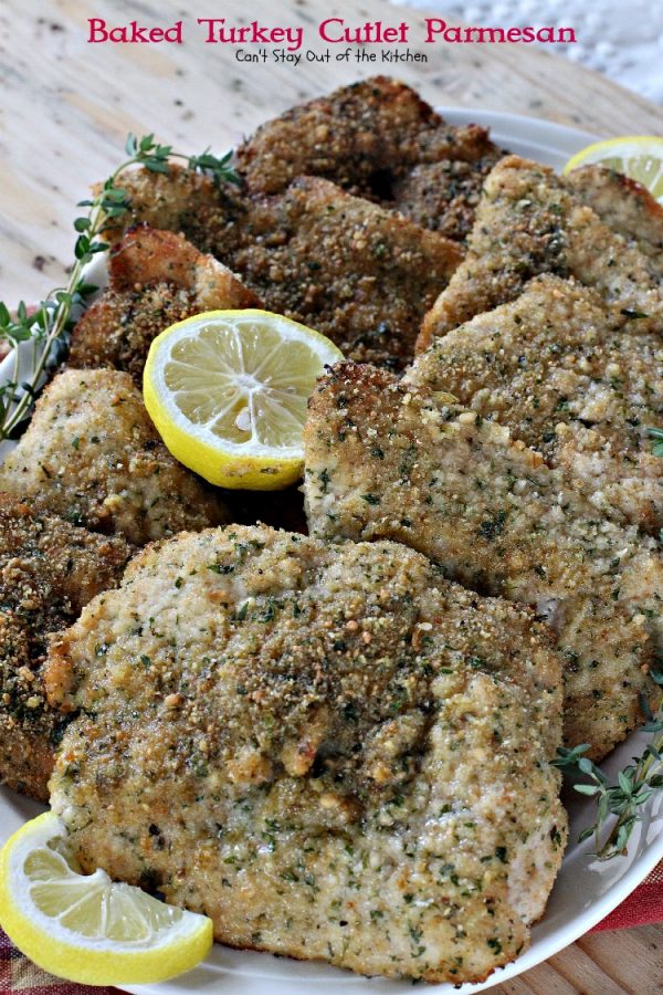 Baked Turkey Cutlet Parmesan Can't Stay Out of the Kitchen