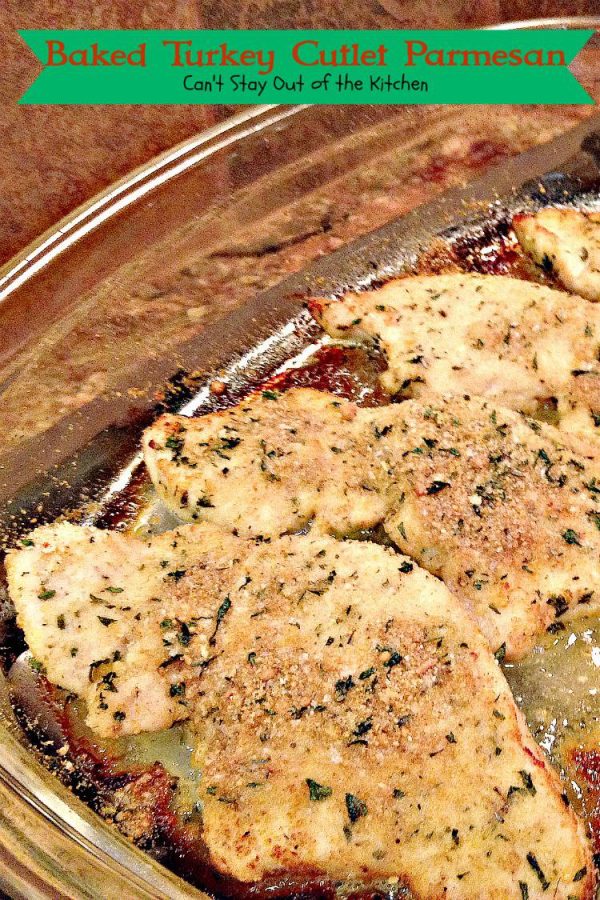 Baked Turkey Cutlet Parmesan Recipe Pix 6 332 Can't Stay Out of the