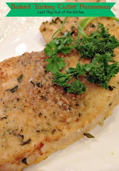Baked Turkey Cutlet Parmesan | Can't Stay Out of the Kitchen | these fantastic #turkeycutlets are breaded with #Italian #breadcrumbs and #parmesancheese.#turkey