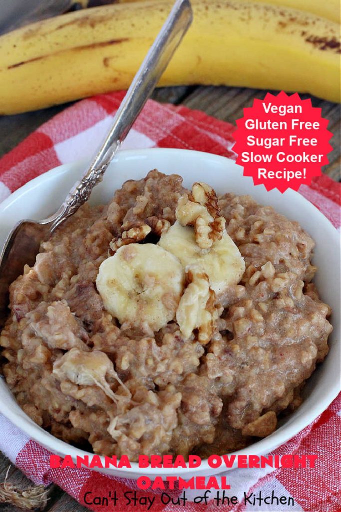 Banana Bread Overnight Oatmeal | Can't Stay Out of the Kitchen | get a dose of #BananaBread in every bite of this amazing #oatmeal. Steel-cut oats slow cook in the #crockpot overnight making them creamy & delicious. This #recipe includes #bananas, #dates #walnuts & #cinnamon. #Vegan #GlutenFree #SugarFree #SlowCooker #healthy #breakfast #HolidayBreakfast #OvernightOatmeal #HealthyBreakfast #BananaBreadOvernightOatmeal