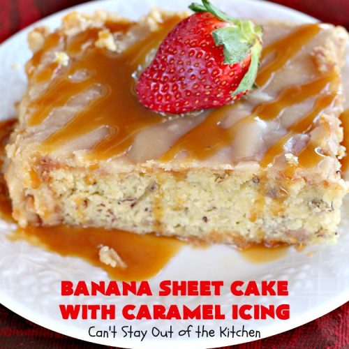 Banana Sheet Cake with Caramel Icing | Can't Stay Out of the Kitchen | this rich, decadent cake has a homemade #caramel icing to die for. The #cake is easy since it starts with a boxed #cakemix. This highly requested #recipe is a family favorite. #bananas #dessert #BananaSheetCake #BananaDessert #CaramelDessert #HolidayDessert