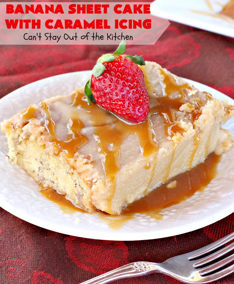 Banana Sheet Cake with Caramel Icing | Can't Stay Out of the Kitchen | this rich, decadent cake has a homemade #caramel icing to die for. The #cake is easy since it starts with a boxed #cakemix. This highly requested #recipe is a family favorite. #bananas #dessert #BananaSheetCake #BananaDessert #CaramelDessert #HolidayDessert
