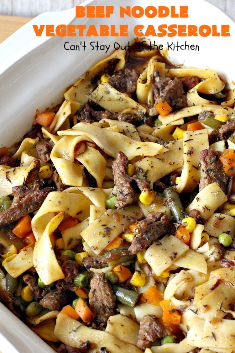 Beef Noodle Vegetable Casserole – Can't Stay Out of the Kitchen