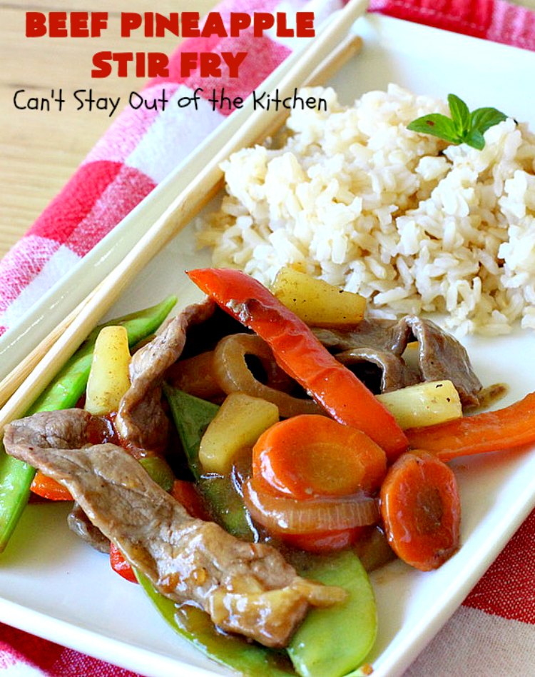 Beef Pineapple Stir Fry | Can't Stay Out of the Kitchen | this mouthwatering #beef entree is wonderful for weeknight dinners. Along with rice, it's a complete meal & it doesn't take all that long to make. We served it for company & they loved it! #Asian #pineapple #StirFry #GlutenFree #carrots #SnowPeas #BeefPineappleStirFry