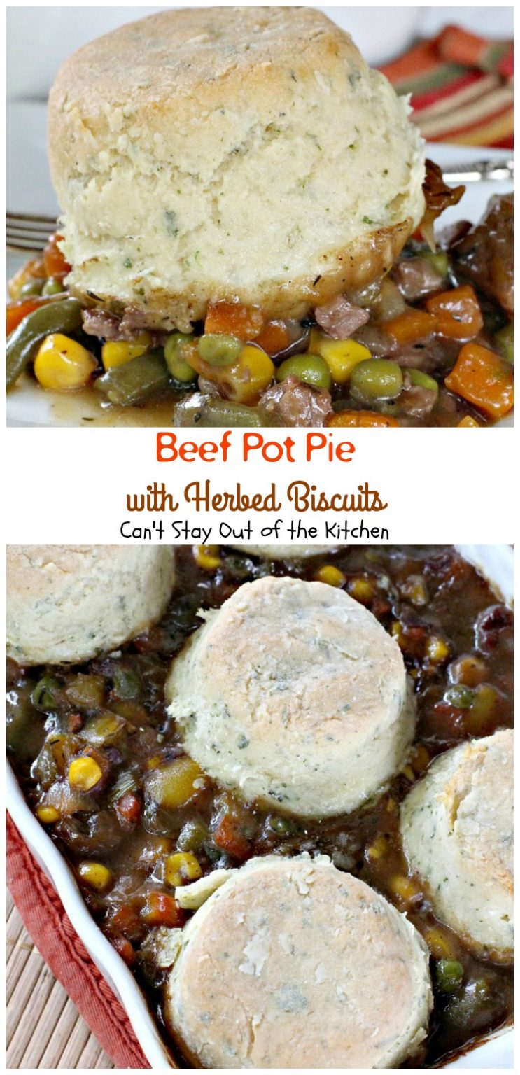 Beef Pot Pie With Herbed Biscuits Can't Stay Out of the Kitchen