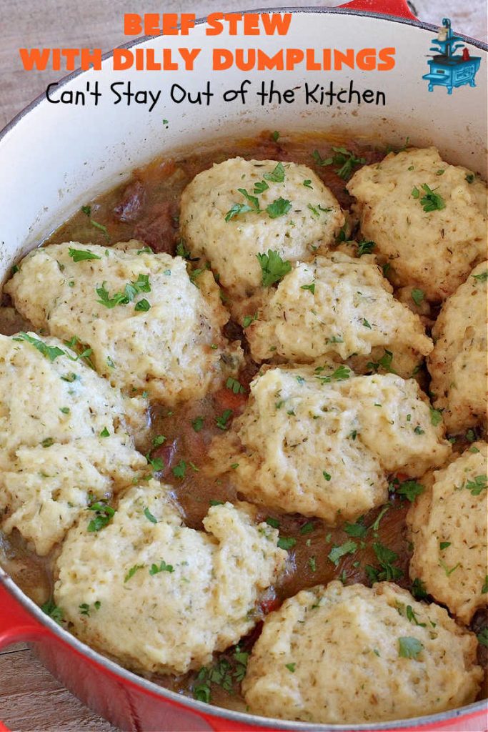 Beef Stew with Dilly Dumplings | Can't Stay Out of the Kitchen | Classic #BeefStew is teamed with some light and airy #DillyDumplings for an entree your whole family will enjoy. This mouthwatering meal is terrific anytime of the year but even more so in the fall or winter months. This sumptuous #stew is a stick-to-the-ribs meal that is irresistible. #beef #potatoes #carrots #dumplings #BeefStewWithDillyDumplings