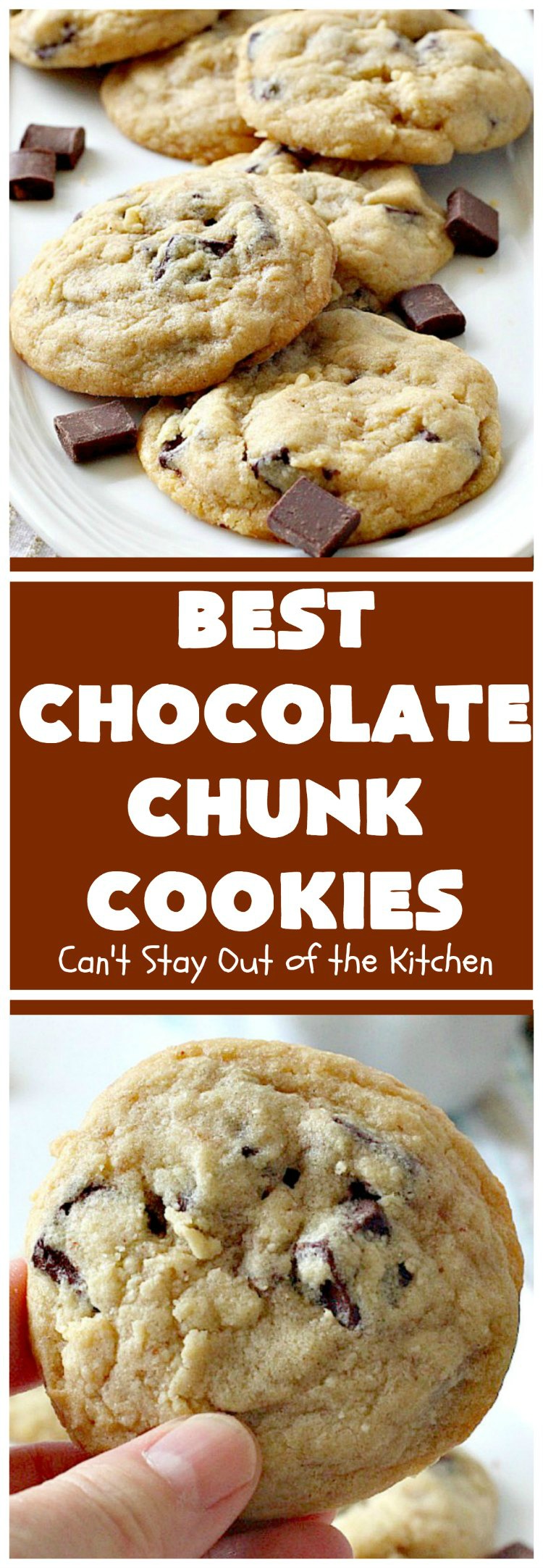Best Chocolate Chunk Cookies | Can't Stay Out of the Kitchen