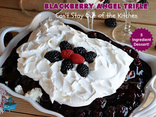 Blackberry Angel Trifle | Can't Stay Out of the Kitchen | this spectacular #dessert will wow your family & friends & have them swooning from the first magnificent bite! It's a captivating #BlackberryDessert that uses only #5Ingredients & includes an #AngelFoodCake, #CreamCheese & #BlackberryPieFilling. Perfect #TrifleDessert for #holidays & company. #BlackberryAngelTrifle #BlackberryAngelDessert