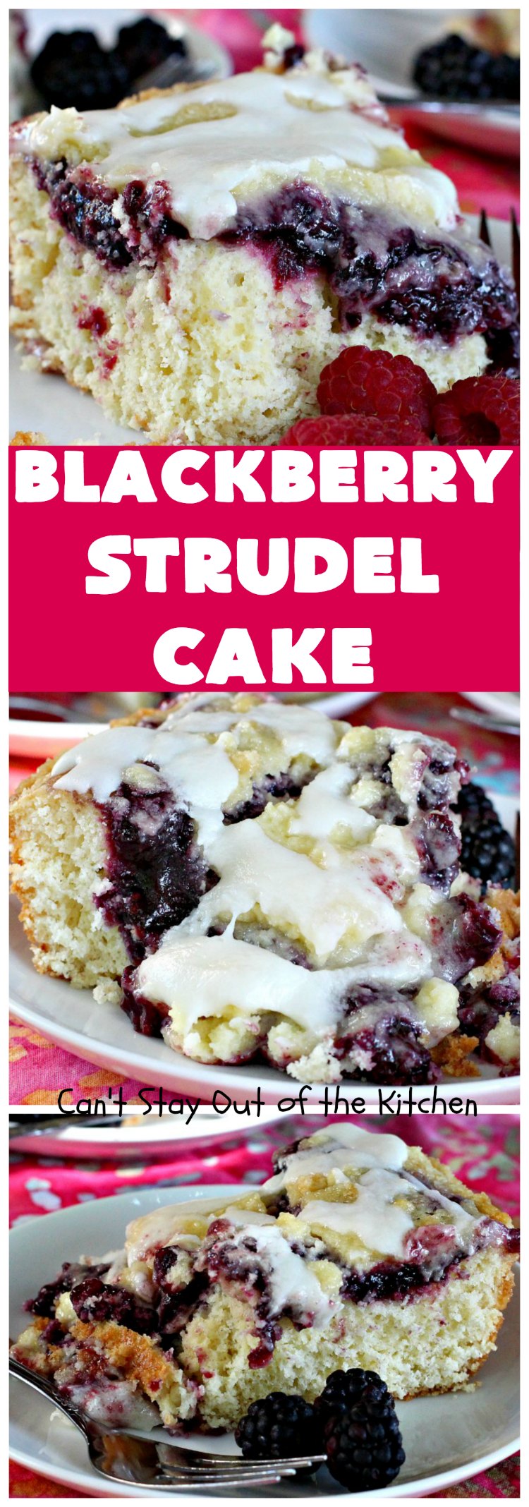 Blackberry Strudel Cake | Can't Stay Out of the Kitchen