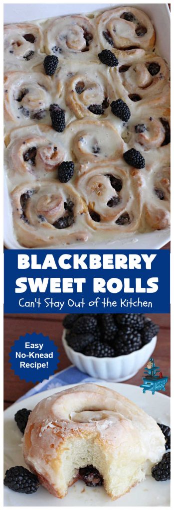 Blackberry Sweet Rolls | Can't Stay Out of the Kitchen