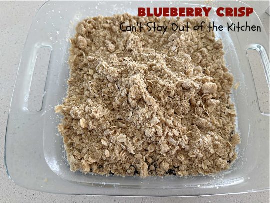 Blueberry Crisp | Can't Stay Out of the Kitchen | This delectable #blueberry #dessert uses #BlueberryPieFilling on the bottom & a lovely #Oatmeal #Streusel topping. It's best served right out of the oven & with a scoop of #VanillaIceCream! This delicious #BlueberryDessert is great for company or potlucks & will surely rock your world! #BlueberryCrisp