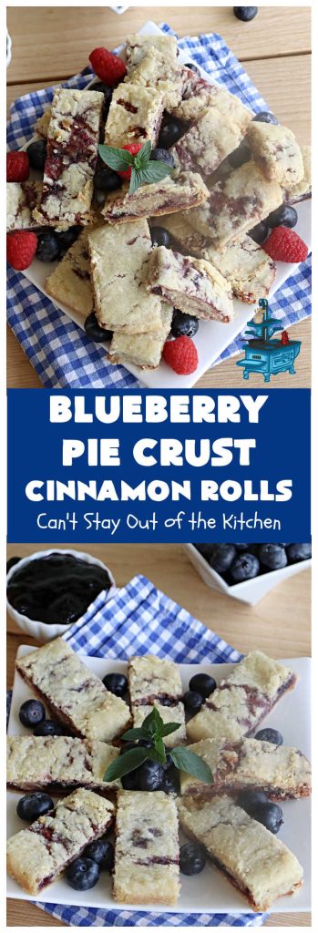 Blueberry Pie Crust Cinnamon Rolls | Can't Stay Out of the Kitchen