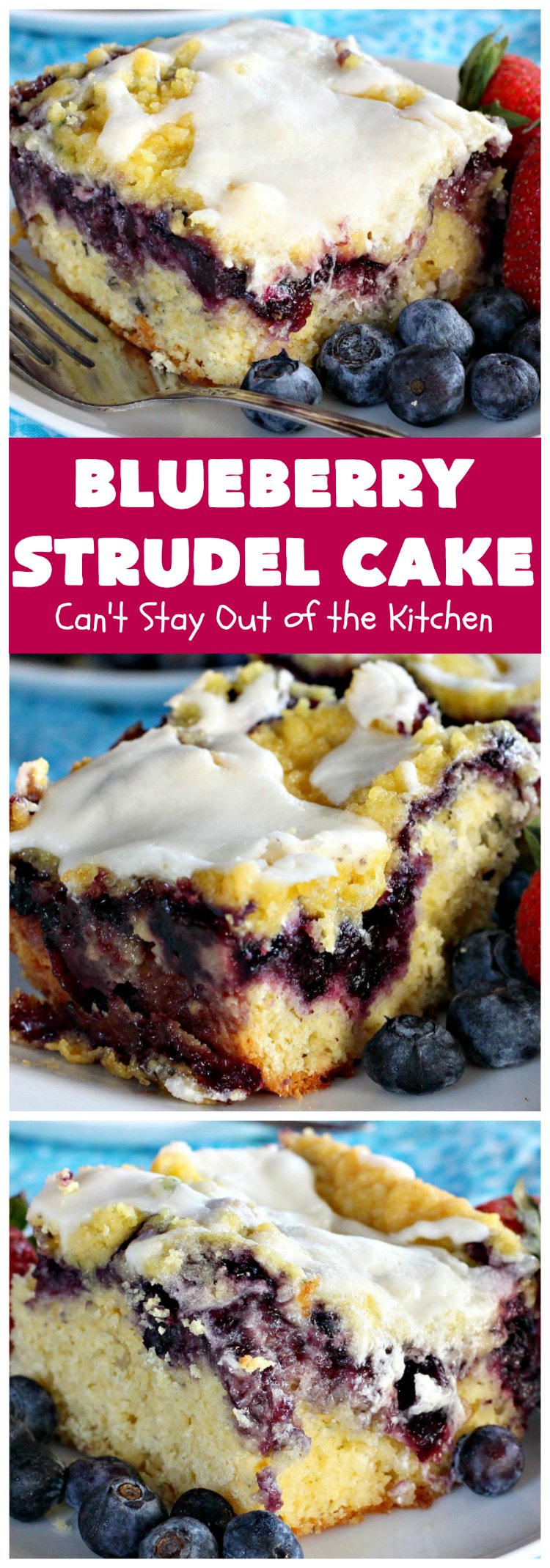 Blueberry Strudel Cake | Can't Stay Out of the Kitchen