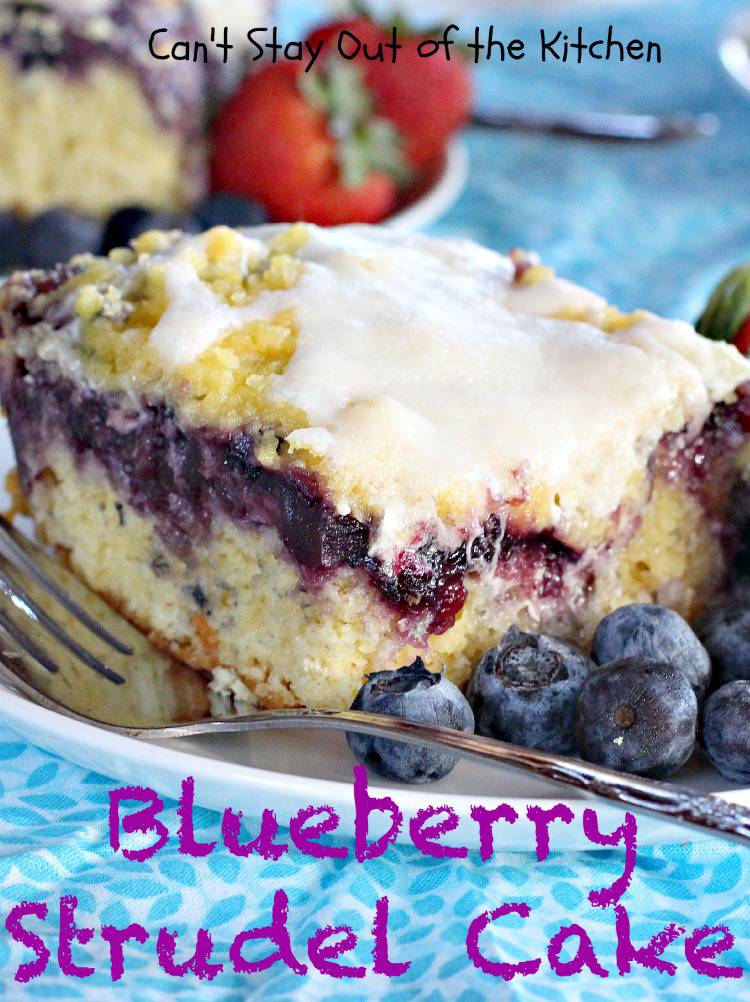 Blueberry Strudel Cake – IMG_8782.jpg – Can't Stay Out of the Kitchen