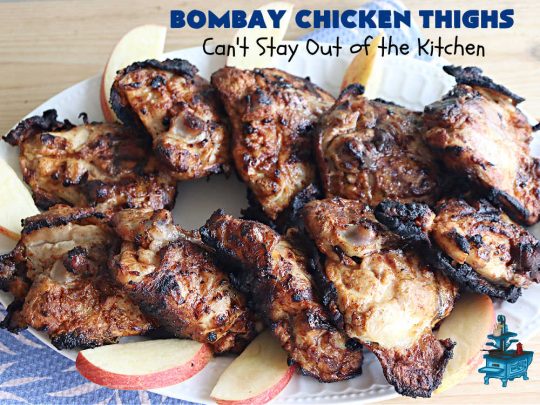 Bombay Chicken Thighs | Can't Stay Out of the Kitchen | this delightful #chicken #entree has the flavors of #India without the excessive spiciness that you might expect. The #chicken is marinated overnight in a #GreekYogurt sauce which tamps down the spicy seasonings leaving a milder, & very satisfying blend of flavors. The #ChickenThighs are grilled adding the smoky flavors from the #grill. The scrumptious combination of flavors is irresistible. #GlutenFree #Bombay #BombayChicken #BombayChickenThighs