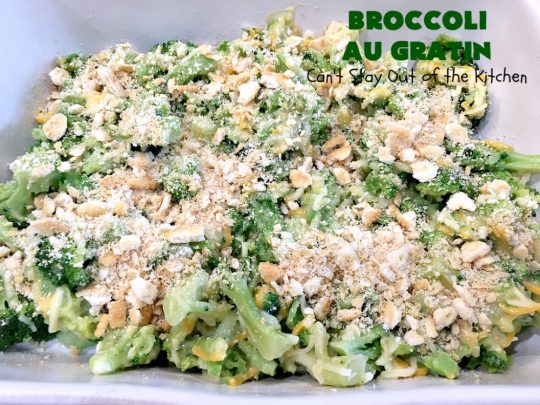 Broccoli Au Gratin | Can't Stay Out of the Kitchen | fantastic 4-ingredient #SideDish that's perfect for #holidays or company. Easy & delicious. #broccoli #CheddarCheese #RitzCrackers #BroccoliAuGratin