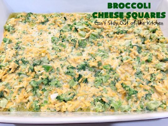 Broccoli Cheese Squares | Can't Stay Out of the Kitchen | this fantastic #GooseberryPatch #recipe is perfect for the #Thanksgiving or #Christmas #holidays. It can be whipped up & oven ready in about 5-10 minutes. It's loaded with #CheddarCheese. It received rave reviews when we served it to company. #Broccoli #SideDish #BroccoliCheeseSquares