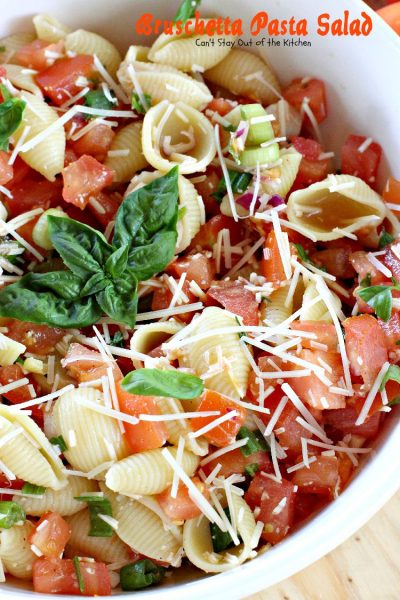 Bruschetta Pasta Salad | Can't Stay Out of the Kitchen | this amazing #salad combines the best of #bruschetta with #pasta for one of the most spectacular #pastasalad recipes ever! #tomatoes