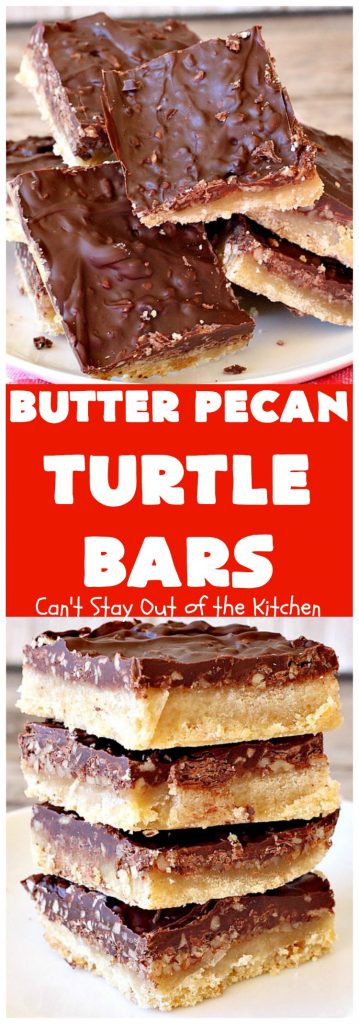 Butter Pecan Turtle Bars | Can't Stay Out of the Kitchen