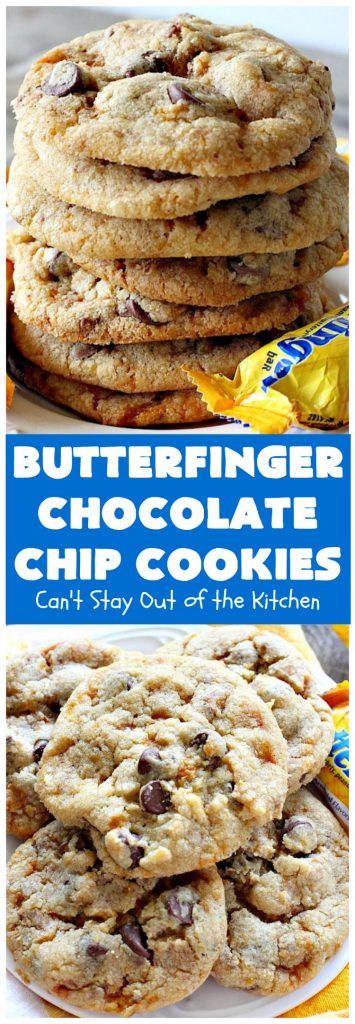 Butterfinger Chocolate Chip Cookies | Can't Stay Out of the Kitchen