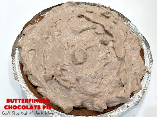 Butterfinger Chocolate Pie | Can't Stay Out of the Kitchen | This luscious #chocolate #pie will rock your world! It's so easy to whip up & uses only 5 ingredients. It's perfect for family, company or #holiday dinners. #Butterfingers #ChocolateDessert #ButterfingerDessert #HolidayDessert #ButterfingerPie #ButterfingerChocolatePie