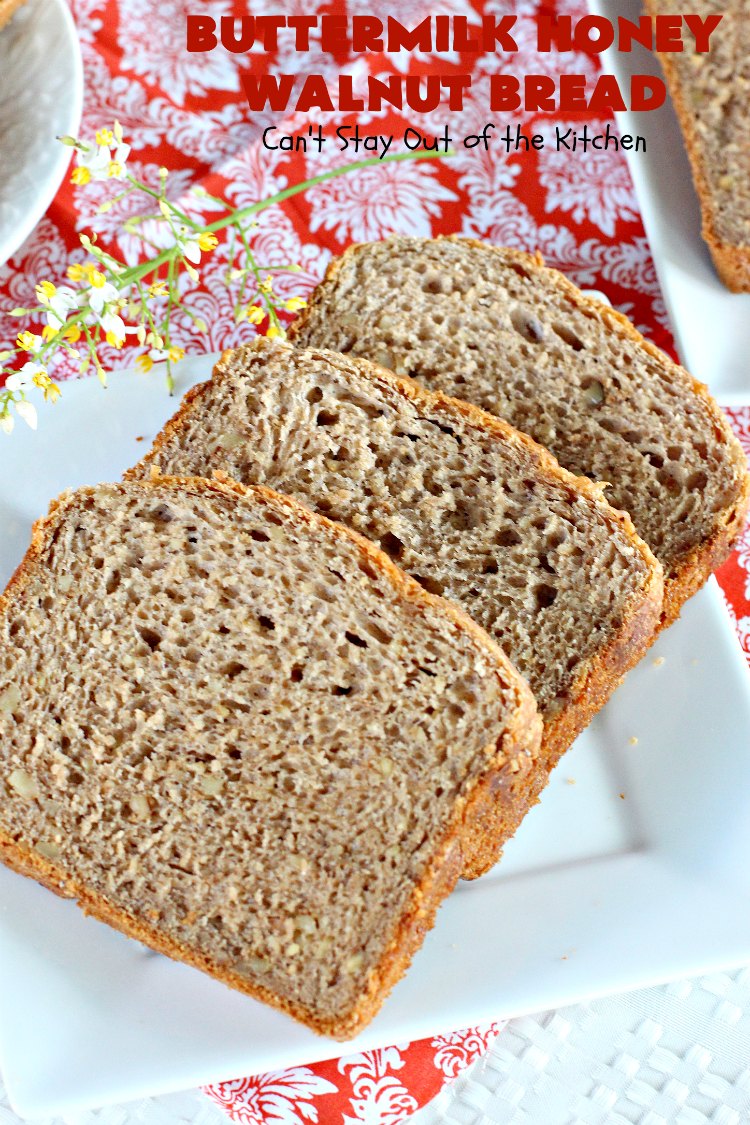 Buttermilk Honey Walnut Bread Can't Stay Out of the Kitchen