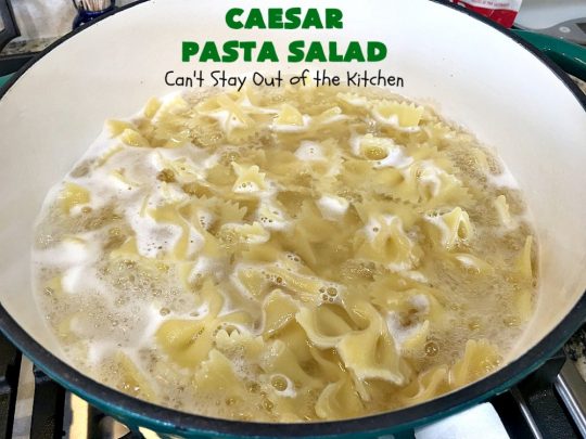 Caesar Pasta Salad | Can't Stay Out of the Kitchen | this is a terrific variation on traditional #CaesarSalad #recipes that includes bow-tie #pasta & a quick & easy homemade #SaladDressing. Great for potlucks & backyard BBQs. #salad #PastaSalad #ParmesanCheese #CaesarPastaSalad