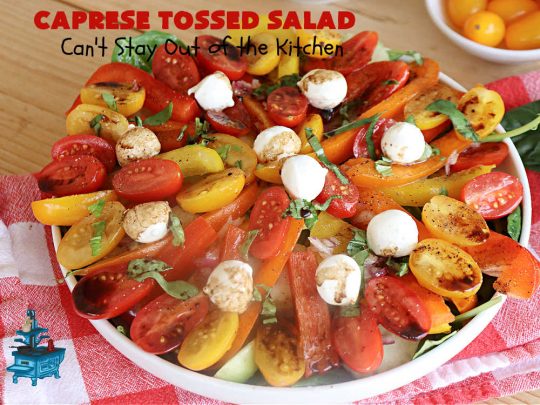 Caprese Tossed Salad | Can't Stay Out of the Kitchen | this amazing #salad has the wonderful flavors of #caprese but with a few extra #vegetables & #spinach to give it that #TossedSalad appearance & texture. Simple, easy & delightful for family or company dinners. Great way to use up #garden #veggies, too. #tomatoes #basil #MozzarellaPearls #cucumber #BalsamicVinegar #GlutenFree #CapreseTossedSalad