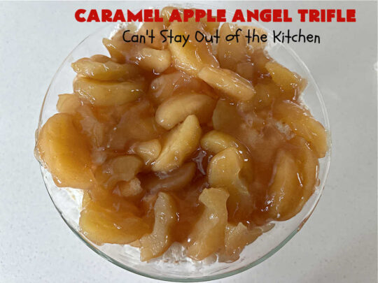 Caramel Apple Angel Trifle | Can't Stay Out of the Kitchen | You'll swoon over the outrageous taste of #CaramelApples in this fabulous #5Ingredient #dessert! It's so easy to whip up & perfect for company, special occasions or #holiday dinners. Every bite will have you drooling! #apples #AppleDessert #CaramelAppleAngelDessert #CreamCheese #CaramelAppleAngelTrifle #AngelFoodCake