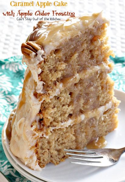 Caramel Apple Cake with Apple Cider Frosting | Can't Stay Out of the Kitchen | this spectacular #cake has #caramel sauce in the cake and drizzled on the #frosting for an over-the-top #dessert that is rich, decadent and amazing.