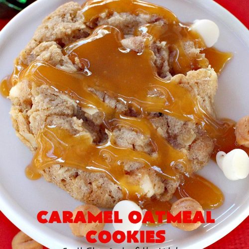 Caramel Oatmeal Cookies | Can't Stay Out of the Kitchen | these fantastic #oatmealcookies contain #caramel bits & vanilla chips adding scrumptious flavors to an old favorite. They're terrific for #holiday baking and #Christmas #cookie exchanges. #dessert