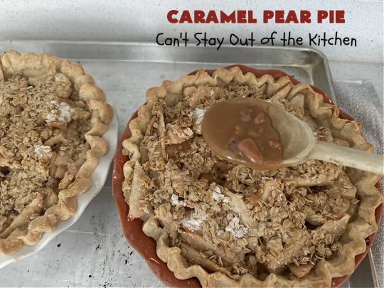 Caramel Pear Pie | Can't Stay Out of the Kitchen | this luscious #PearPie #recipe includes a layer of melted #caramels, #pecans & an #oatmeal #streusel topping that's totally scrumptious. Prepare to swoon over every bite. If you thought #CandiedApples were great, try this #pie version with #pears. Great for #holidays & company. #dessert #PearDessert #CaramelPearPie