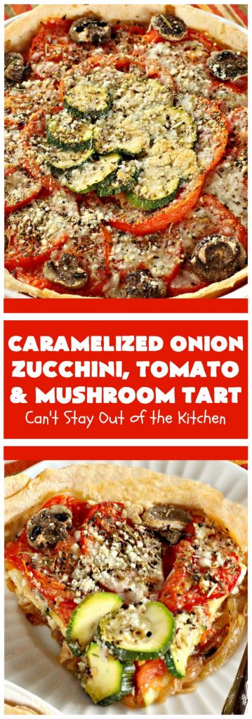 Caramelized Onion, Zucchini, Tomato and Mushroom Tart | Can't Stay Out of the Kitchen