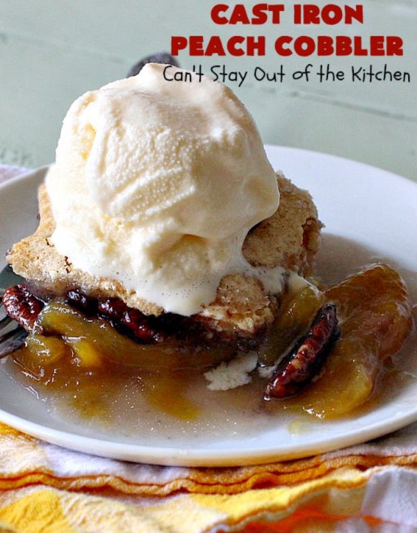 Cast Iron Peach Cobbler Can't Stay Out of the Kitchen