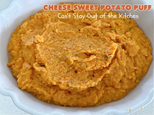 Cheese Sweet Potato Puff | Can't Stay Out of the Kitchen | This scrumptious #SweetPotato #SideDish has a souffle-like texture & it's seasoned with the #savory #herbs of #chives & #parsley. It puffs up while #baking & is terrific served straight out of the oven. Excellent option for #holidays like #Easter, #Thanksgiving or #Christmas. Everyone will want seconds! #CheddarCheese #casserole #GlutenFree #CheeseSweetPotatoPuff
