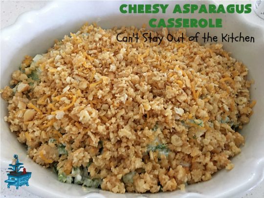 Cheesy Asparagus Casserole | Can't Stay Out of the Kitchen | this delicious #casserole is made with #asparagus, #celery, onions, & #CheddarCheese & has a delightful #RitzCracker crumb topping. Excellent choice for company or #holiday dinners like #Thanksgiving, #Christmas or #Easter. #CheesyAsparagusCasserole