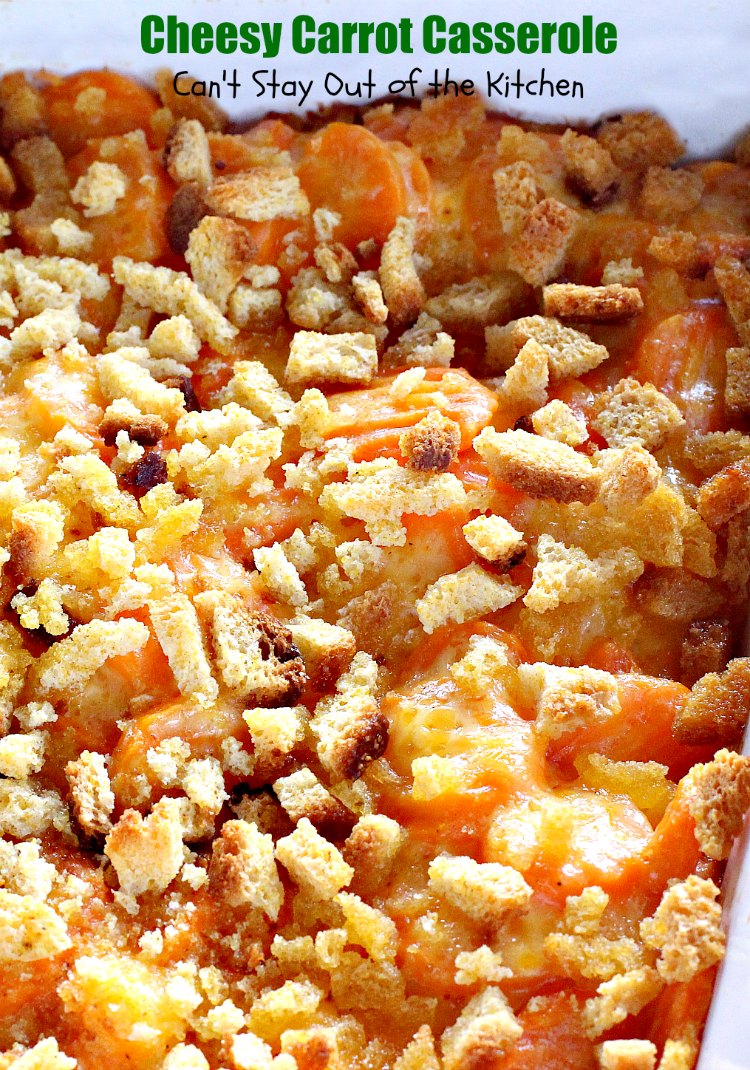Cheesy Carrot Casserole – Can't Stay Out of the Kitchen