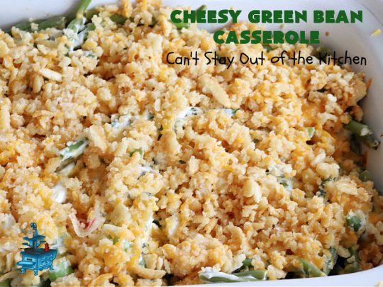 Cheesy Green Bean Casserole | Can't Stay Out of the Kitchen | this is NOT the typical #GreenBeanCasserole #recipe everyone makes for the #holidays. It's SO much better! This one has a #RitzCracker & #CheddarCheese topping. This is one of our favorite ways to enjoy #GreenBeans. Great for #MothersDay or #FathersDay. #CheesyGreenBeanCasserole