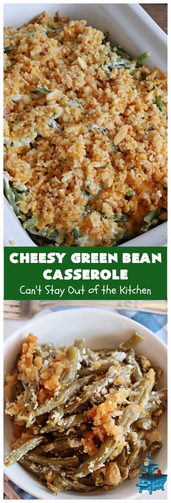 Cheesy Green Bean Casserole – Can't Stay Out of the Kitchen