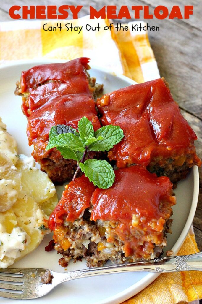 Cheesy Meatloaf | Can't Stay Out of the Kitchen