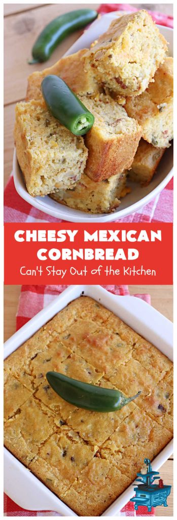 Cheesy Mexican Cornbread – Can't Stay Out of the Kitchen