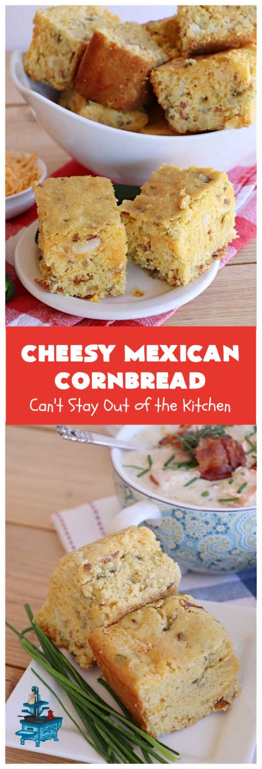 Cheesy Mexican Cornbread – Can't Stay Out Of The Kitchen