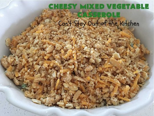 Cheesy Mixed Vegetable Casserole | Can't Stay Out of the Kitchen | easy & delicious #SideDish that's terrific for company or #holiday dinners like #Thanksgiving or #Christmas. Uses #MixedVegetables in a casserole with a delightful #CheddarCheese #RitzCracker crumb topping. #casserole #CheesyMixedVegetableCasserole
