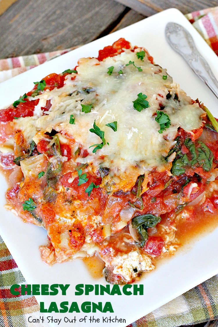 Cheesy Spinach Lasagna – Can't Stay Out of the Kitchen