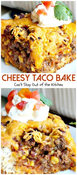 Cheesy Taco Bake | Can't Stay Out of the Kitchen | amazing #Tex-Mex entree with a #Bisquick & Cilantro crust, filled with #beef #corn and #salsa and topped with #cheese.