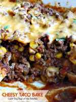 Cheesy Taco Bake – Can't Stay Out Of The Kitchen