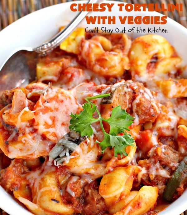 Cheesy Tortellini with Veggies – Can't Stay Out of the Kitchen