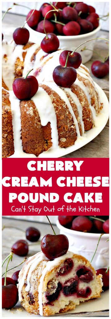 Cherry Cream Cheese Pound Cake | Can't Stay Out of the Kitchen