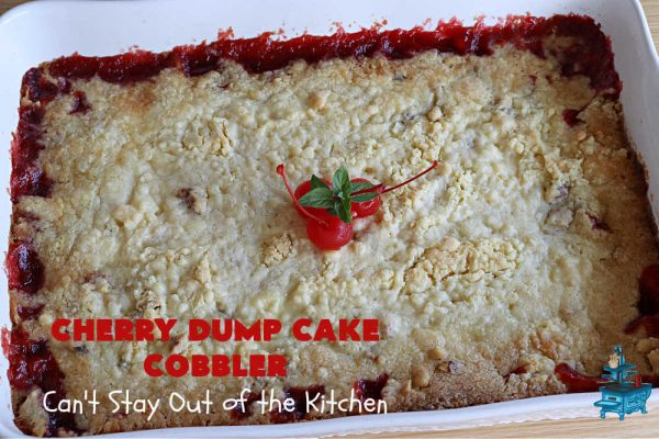 Cherry Dump Cake Cobbler – Can't Stay Out of the Kitchen