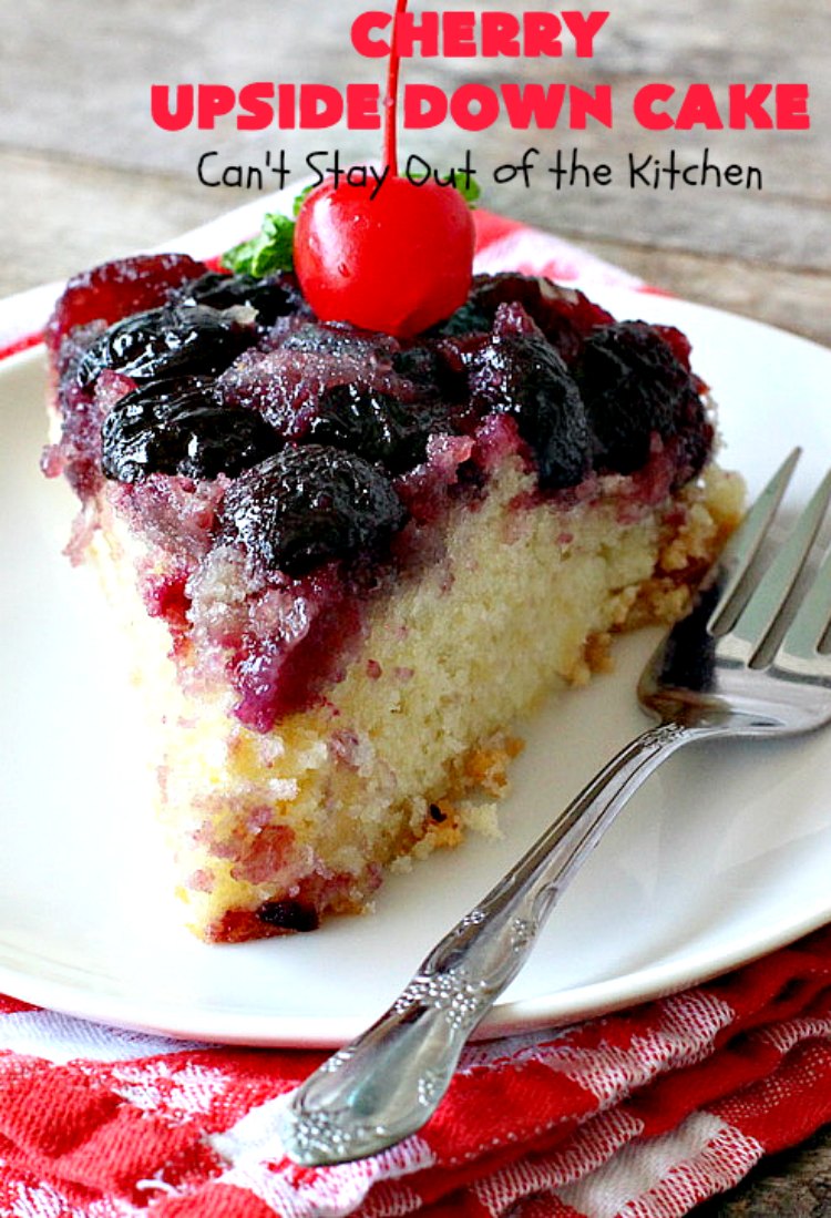 Cherry Upside Down Cake – Can't Stay Out of the Kitchen